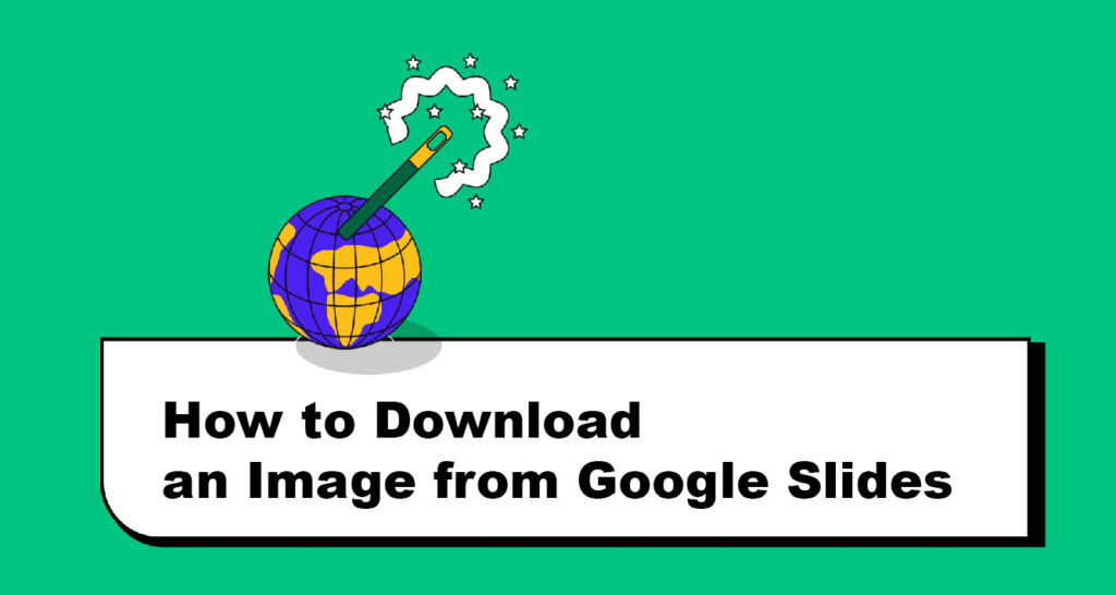 Let Me Show you How to Download an Image from Google Slides - Kroma